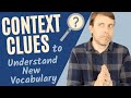 USE CONTEXT CLUES TO UNDERSTAND NEW VOCABULARY