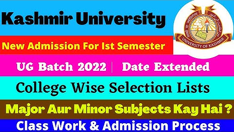 Kashmir University Ist Semester Admission Batch 2022 Date Extended | Major & Minor Subjects
