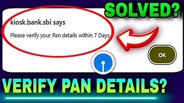 Please Verify Your Pan Details Within 7 Days | Pan Verification Problem | Sbi Csp New Update 2025