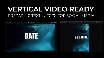 Vertical Video Workflows in FCPX: Optimizing Text Templates for Social Media with Apple Motion