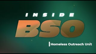 Inside BSO Episode 1: Homeless Outreach Unit