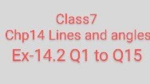 Maths rdsharma class7 chp14 lines and angles ex-14.2 Q1 to Q15