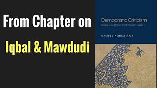 Chapter on Iqbal  and Mawdudi : Excerpt from New Books Network Podcast Interview