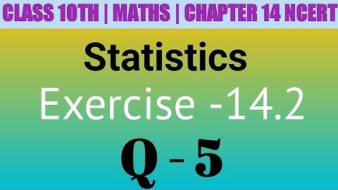 Class 10 Maths| Chapter 14 | Statistics | EX 14.2 Q 5 | NCERT| CBSE