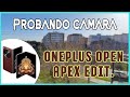 Probando la increíble cámara del... OnePlus Open Apex Edit.