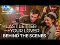 Exclusive Behind The Scenes Of The Last Letter From Your Lover | Netflix