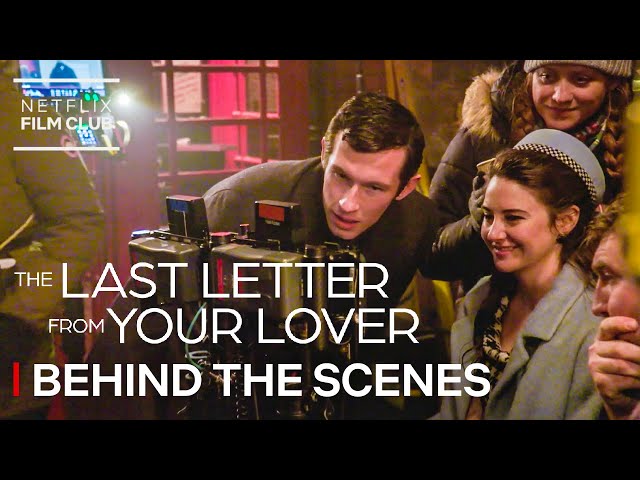 Watch film The Last Letter from Your Lover | Exclusive Behind The Scenes Of The Last Letter From Your Lover | Netflix