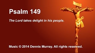 Video thumbnail of "Psalm 149: The Lord takes delight in his people."