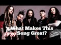 What Makes This Song Great?™ Ep.89 KORN