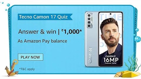 Amazon Tecno Camon 17 Quiz 17 July 2021 // Prize 1000 Amazon Pay Balance for 20 Winner