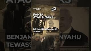 PM Israel Benjamin Netanyahu Tewas Diserang Iran? | Cek Fakta Tempo
