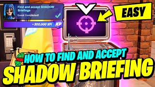 How to EASILY Find and Accept SHADOW Briefings - Fortnite Quest