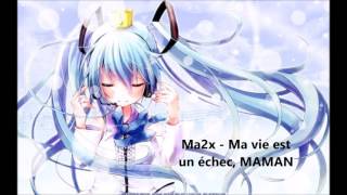 Nightcore - Ma2x Ma vie est un échec, MAMAN