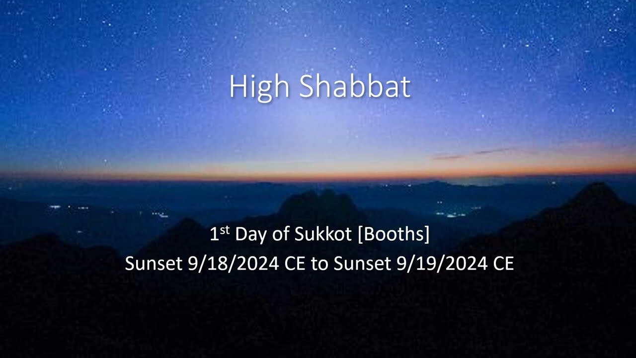 High Shabbatot. Booths and 8th Day [Last Great Day] 2024 CE
