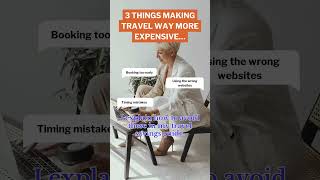 3 things making travel way more expensive…