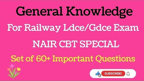 GENERAL KNOWLEDGE GK FOR RAILWAY DEPARTMENTAL LDCE CBT NAIR EXAM OBJECTIVE QUESTIONS AOM APO ACM SM