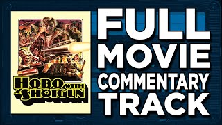 Hobo with a Shotgun (2011) - Jaboody Dubs Full Movie Commentary