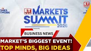 ET NOW Markets Summit 2026 LIVE: India’s Biggest Market Minds Decode The Future | Business News