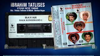 İbrahim Tatlıses - Eyvah Ne Yarar (Remastered) Resimi