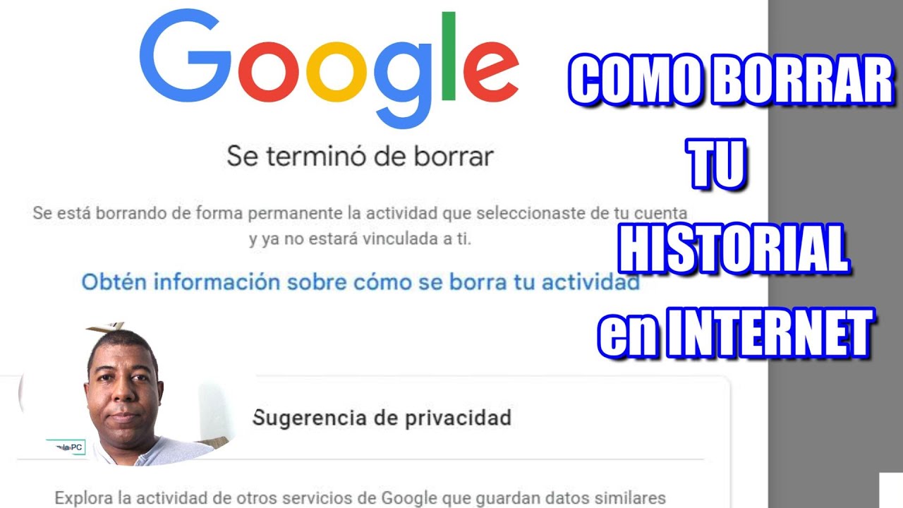 Como borrar todo tu pasado de Google (borrar historial) - YouTube