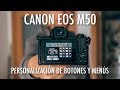 Canon EOS M50 (Kiss M) - Mi configuración de menú y botones