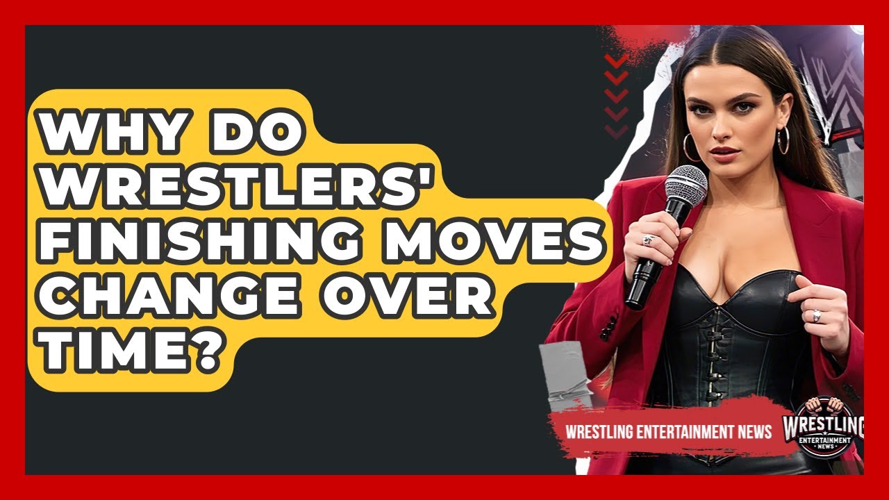 Why Do Wrestlers' Finishing Moves Change Over Time? - Wrestling Entertainment News