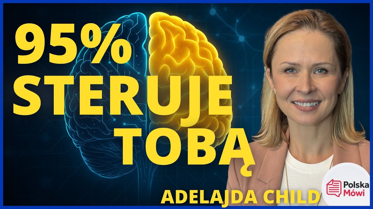 Podświadomość rządzi nami - Jak rozwiązać życiowe problemy? Adelajda Child