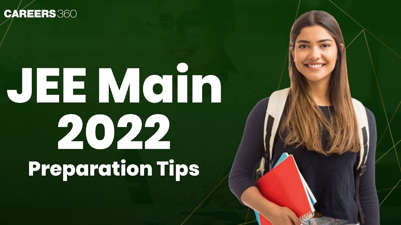 JEE Main 2022 Preparation Tips | Best Tips and Tricks | Mock tests ...