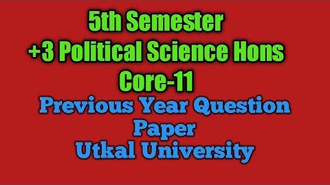 +3 5th semester|| political science Hons core-11|| previous year question paper|| Utkal University||