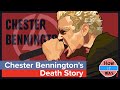 Chester Bennington&#39;s Death Story