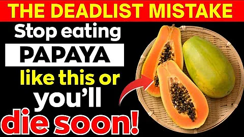 Eat Papaya? Avoid THESE 6 Dangerous MISTAKES | Papaya Mistakes Senior MUST Know | Senior Health