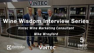 5 West Media | Wine Wisdom Interview Series | Vintec USA Wine Marketing Consultant - Mike Wreyford