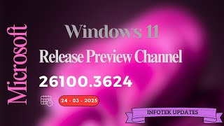 Windows 11 Build 26100.3624 | To The Release Preview Channel | New Copilot+ features and More