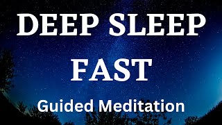 Deep Sleep Fast Guided Meditation