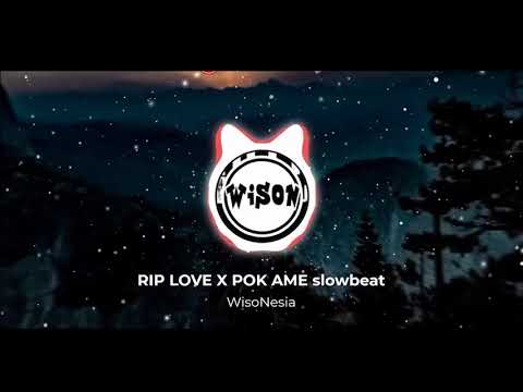 DJ RIP LOVE X POK AME AME slowbeat