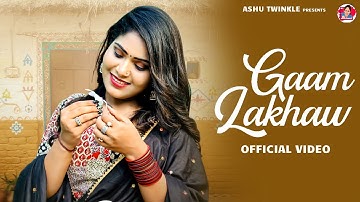Gaam Lakhawe | Ashu Twinkle | Raj Mawar | Maanu Pahari |New Haryanvi Song 2025 |