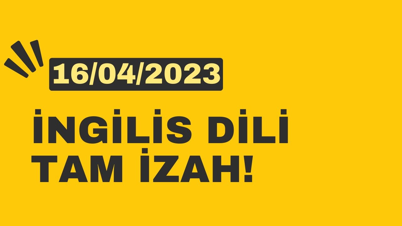 16 aprel 2023 sualları İNGİLİS DİLİ TAM İZAH!