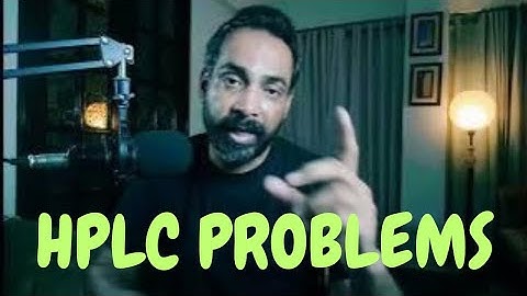 HPLC PROBLEMS | TROUBLESHOOTING | VOICE OF KAYANI