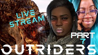 LIVETREAM FUN!!! - Outriders Full Game Gameplay Walkthrough | Part 7