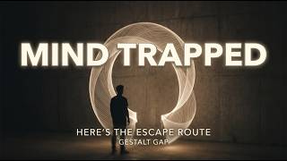 Your Mind Is Trapped - Here’s the Escape Route | Gestalt Psychology | Podcast