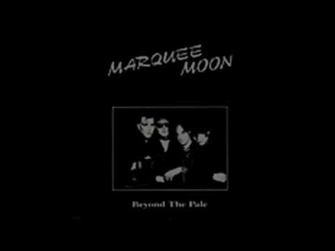 Marquee Moon - Beyond the Pale