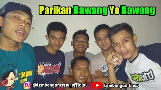 PARIKAN BAWANG YO BAWANG