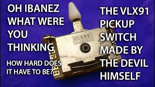 IBANEZ PICKUP SELECTOR - A NIGHTMARE TO FIT | INSTALL A VLX91 SWITCH TO AN IBANEZ RG | AGGRO & SCARY