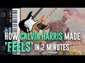 How calvin harris made feels in 2 minutes demo