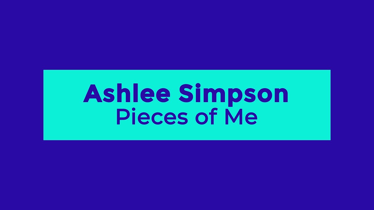 Pieces Of Me - song and lyrics by Ashlee Simpson