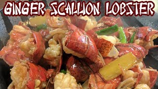Sauteed Lobster with Ginger and Scallion (蔥薑龍蝦）