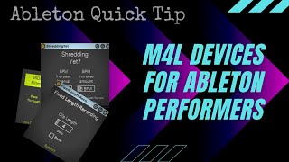 3 Max For Live Devices for Ableton Performers