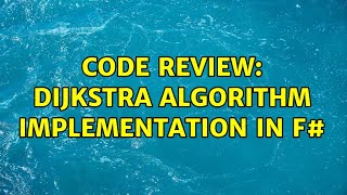 Code Review: Dijkstra algorithm implementation in F# (2 Solutions!!)