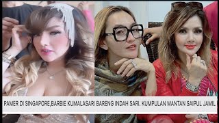PAMER DI SINGAPORE,BARBIE KUMALASARI BARENG INDAH SARI  KUMPULAN MANTAN SAIPUL JAMIL