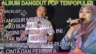 ALBUM DANGDUT POP PENYEJUK HATI|| ANGGUR MERAH 2|| Iringan Musik orgen tunggal || Cover Supri Chanel